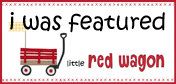 Featured at Little Red Wagon