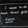 Get busy living, or get busy dy...