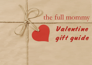 2009 Valentine Gift Guide,The Full Mommy